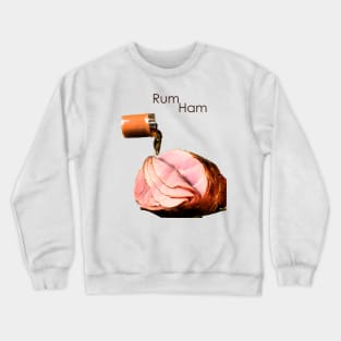 Rum Ham Crewneck Sweatshirt